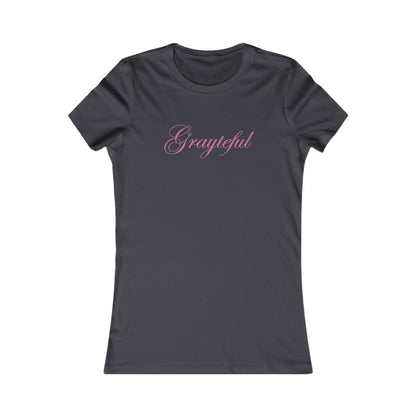 Women's Favorite Tee Grayteful Grayceful LLC