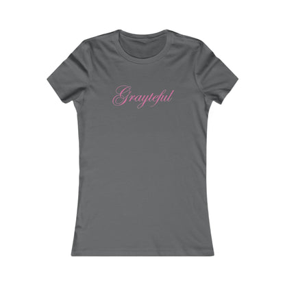 Women's Favorite Tee Grayteful Grayceful LLC