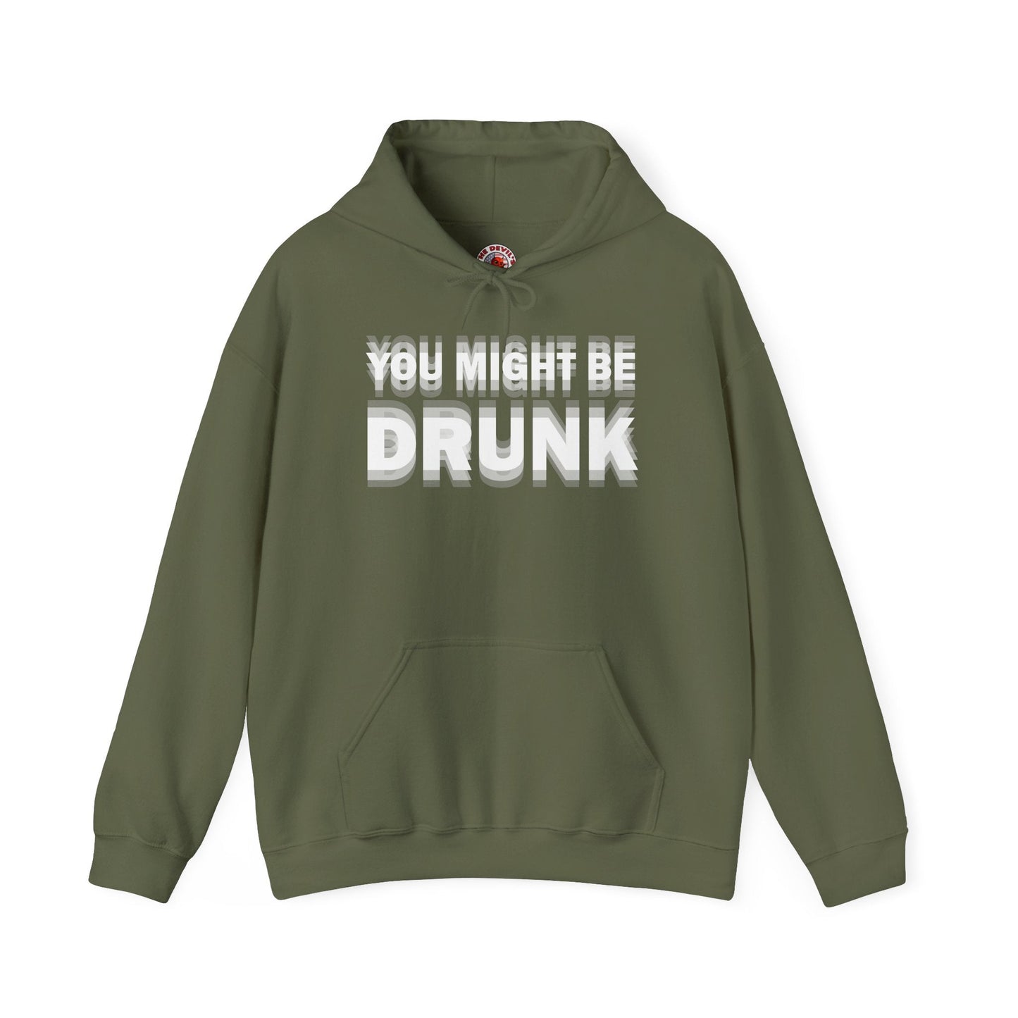 You Might Be Drunk Hooded Sweatshirt The Devil's Pickle