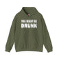 You Might Be Drunk Hooded Sweatshirt The Devil's Pickle