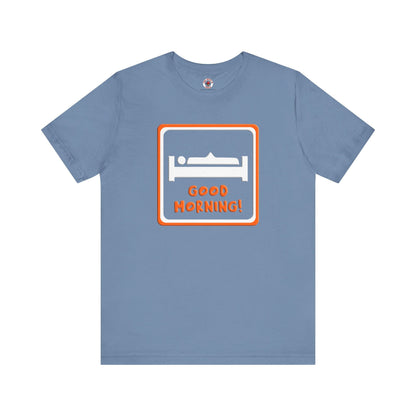 Good Morning T-Shirt The Devil's Pickle