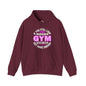 If You Still Look Cute After The Gym Hooded Sweatshirt The Devil's Pickle