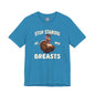 Stop Staring At My Breasts T-Shirt The Devil's Pickle