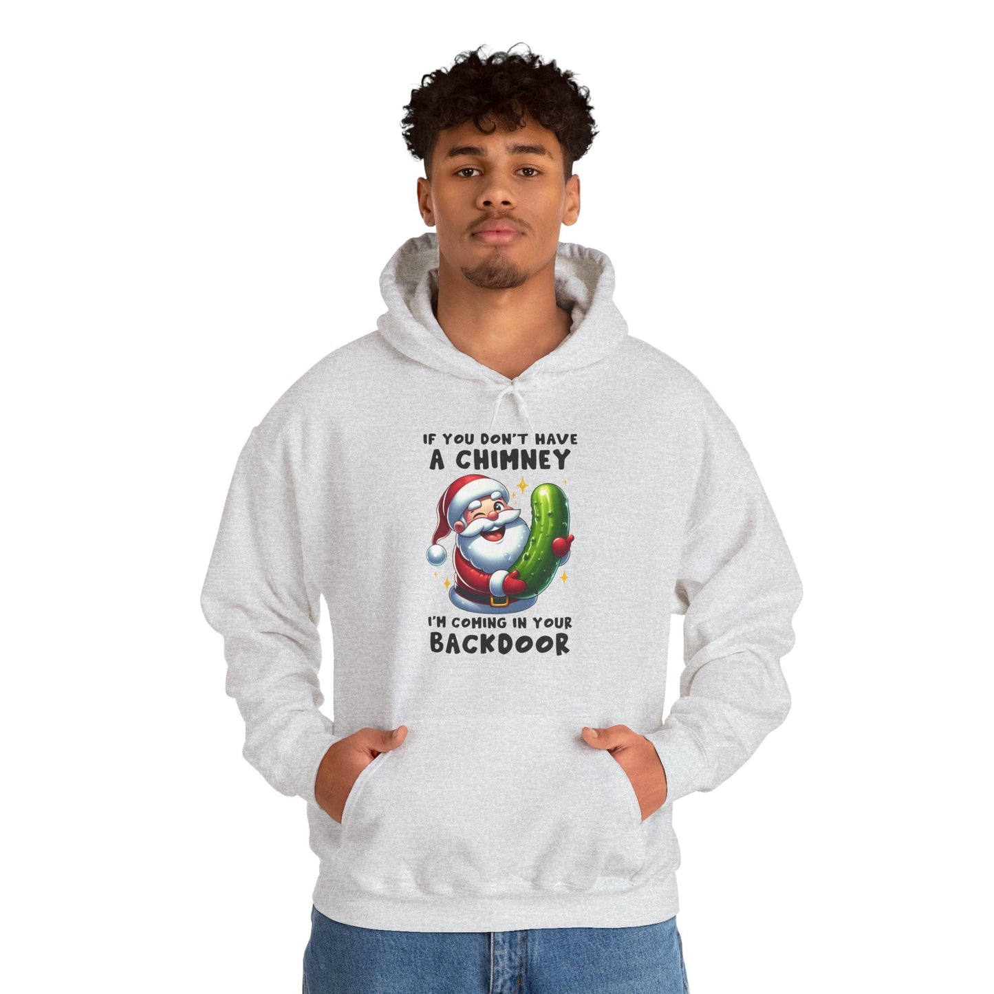 If You Don't Have A Chimney Hooded Sweatshirt The Devil's Pickle