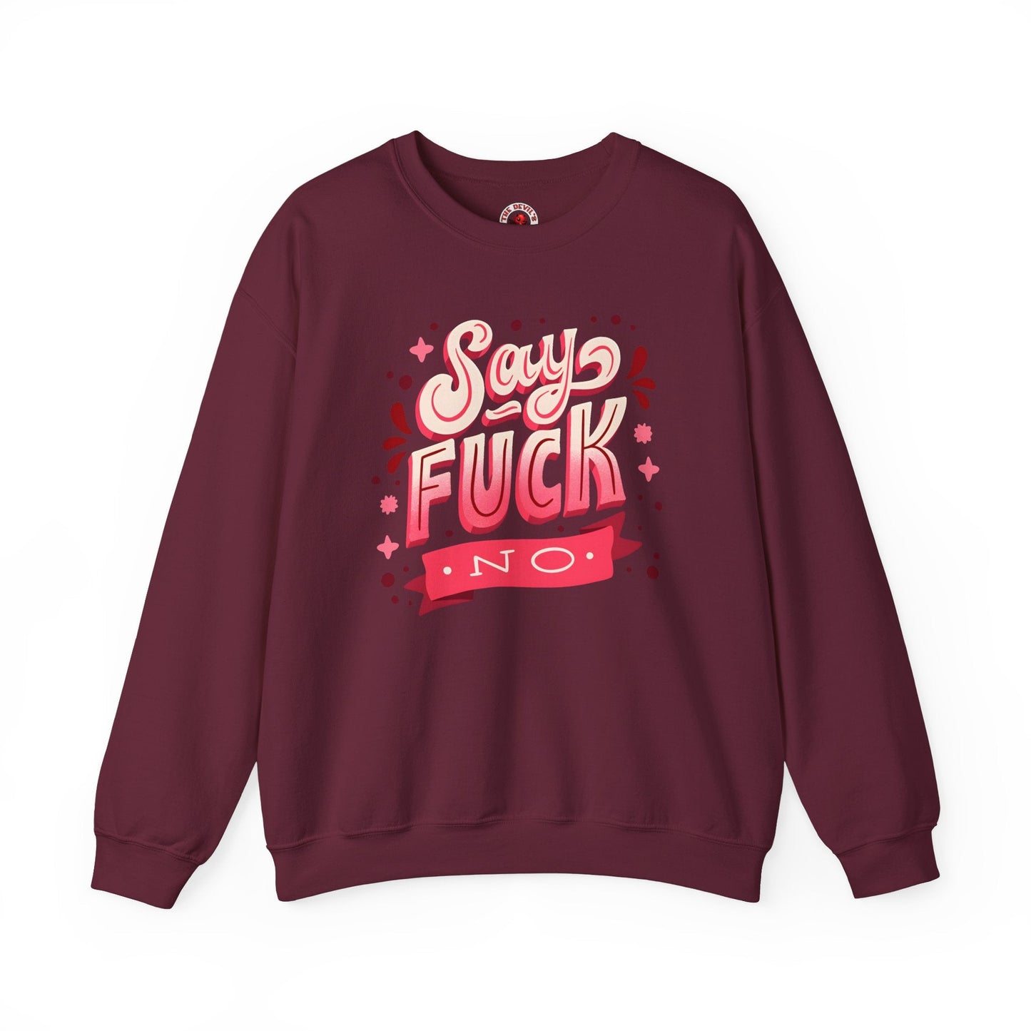 Say Fuck No Crewneck Sweatshirt The Devil's Pickle