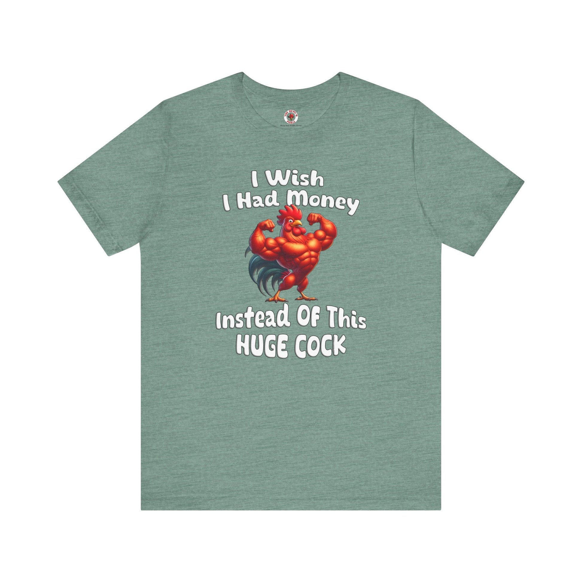 I Wish I had Money T-Shirt The Devil's Pickle