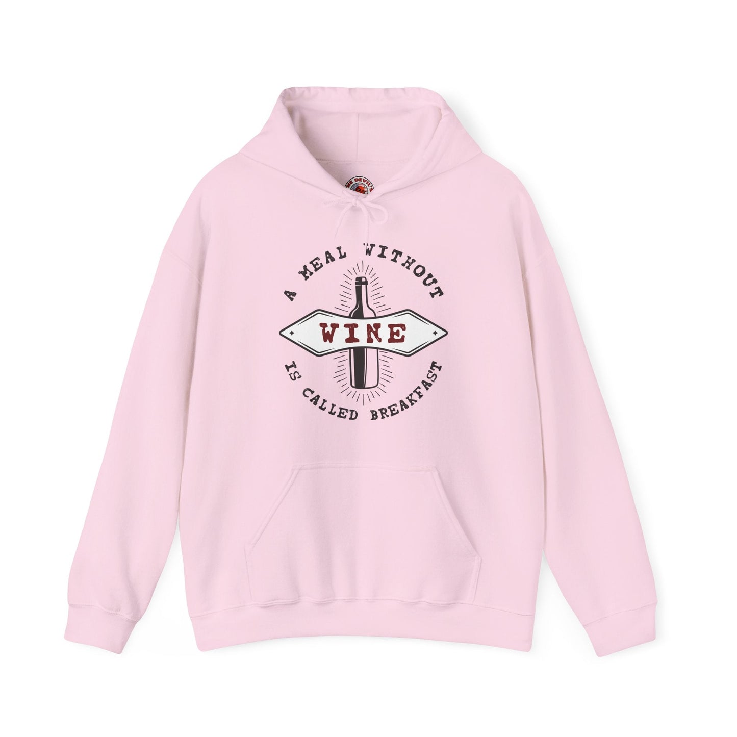 A Meal Without Wine Is Called Breakfast Hooded Sweatshirt The Devil's Pickle