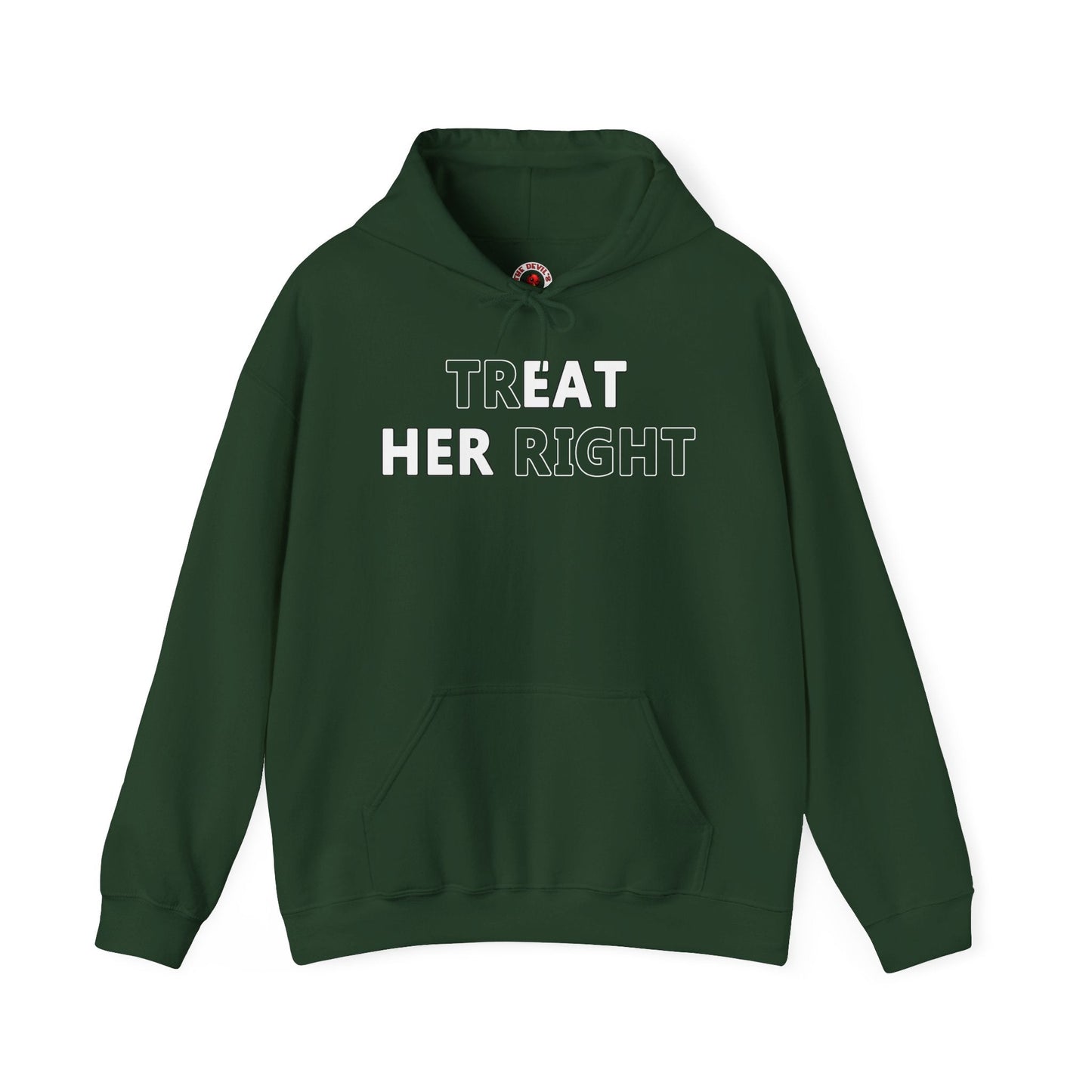Treat Her Right Hooded Sweatshirt The Devil's Pickle