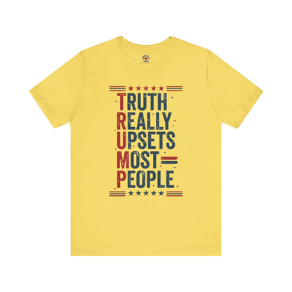Truth Really Upsets Most People T-Shirt The Devil's Pickle