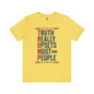 Truth Really Upsets Most People T-Shirt The Devil's Pickle