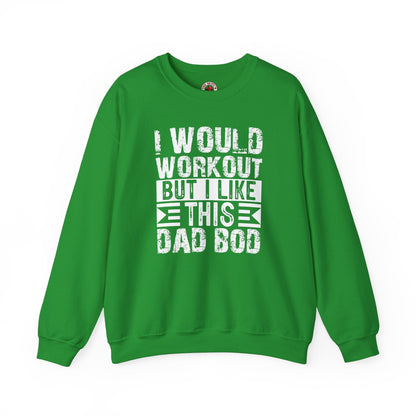 I Would Workout But I Like This Dad Bod Crewneck Sweatshirt The Devil's Pickle