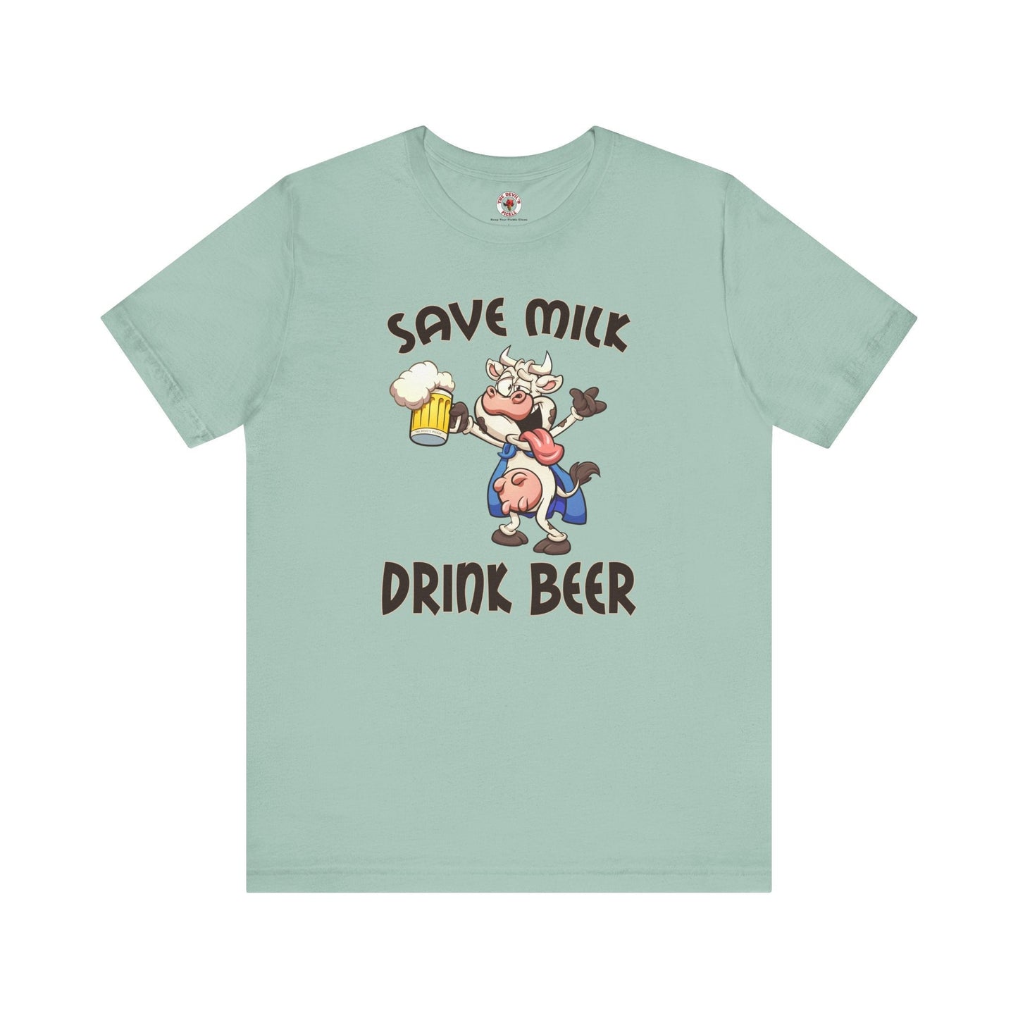 Save Milk Drink Beer T-Shirt The Devil's Pickle