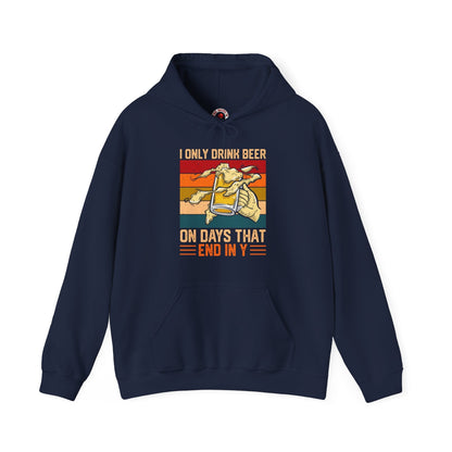 I Only Drink Beer on Days That End in Y Hooded Sweatshirt The Devil's Pickle