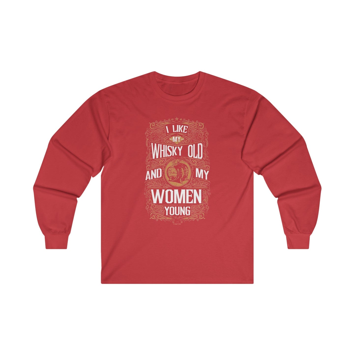 I Like My Whiskey Old and My Women Young Long Sleeve Tee The Devil's Pickle