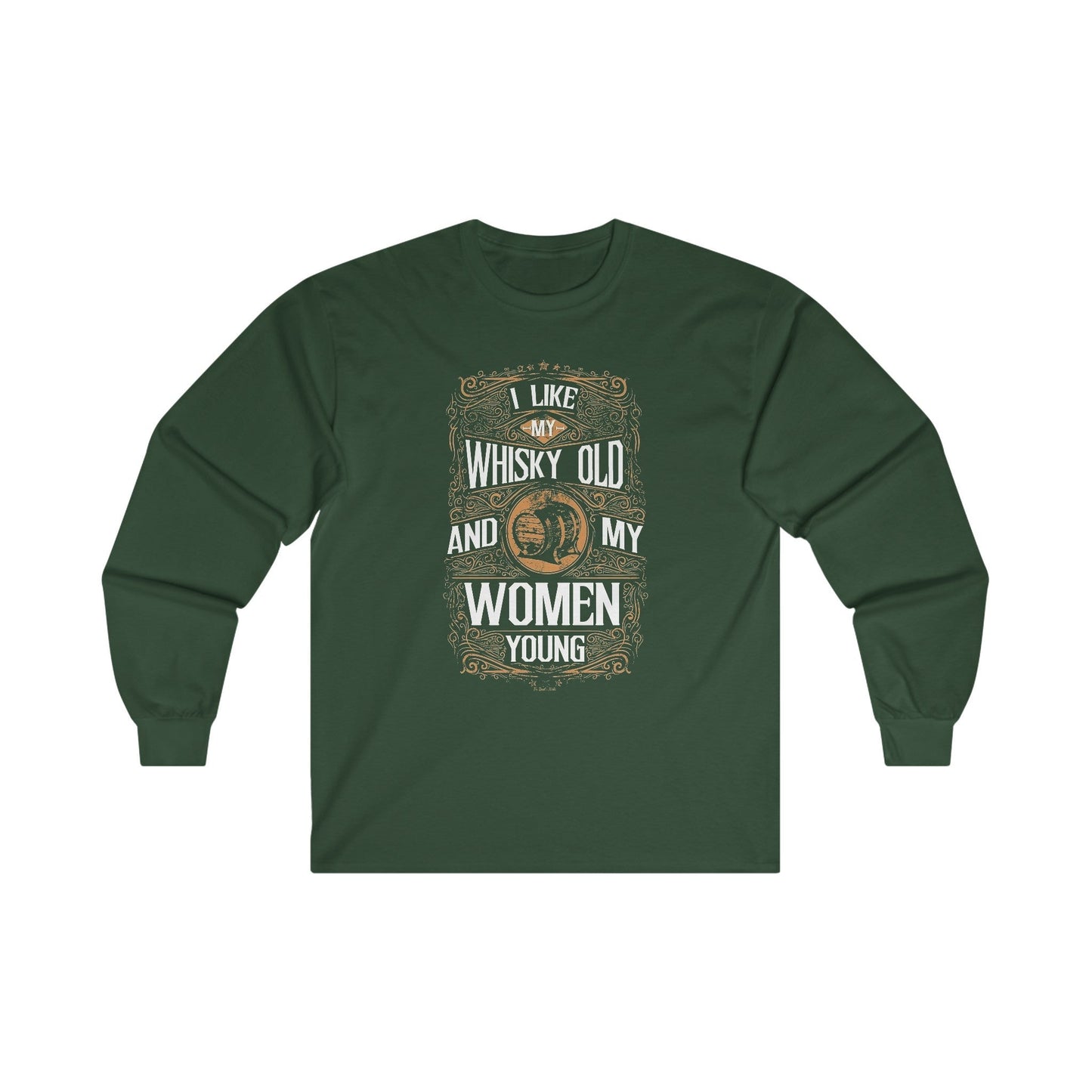 I Like My Whiskey Old and My Women Young Long Sleeve Tee The Devil's Pickle