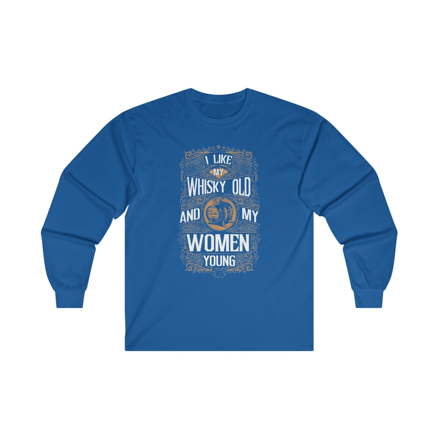 I Like My Whiskey Old and My Women Young Long Sleeve Tee The Devil's Pickle