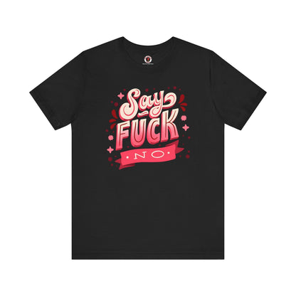 Say Fuck No T-Shirt The Devil's Pickle