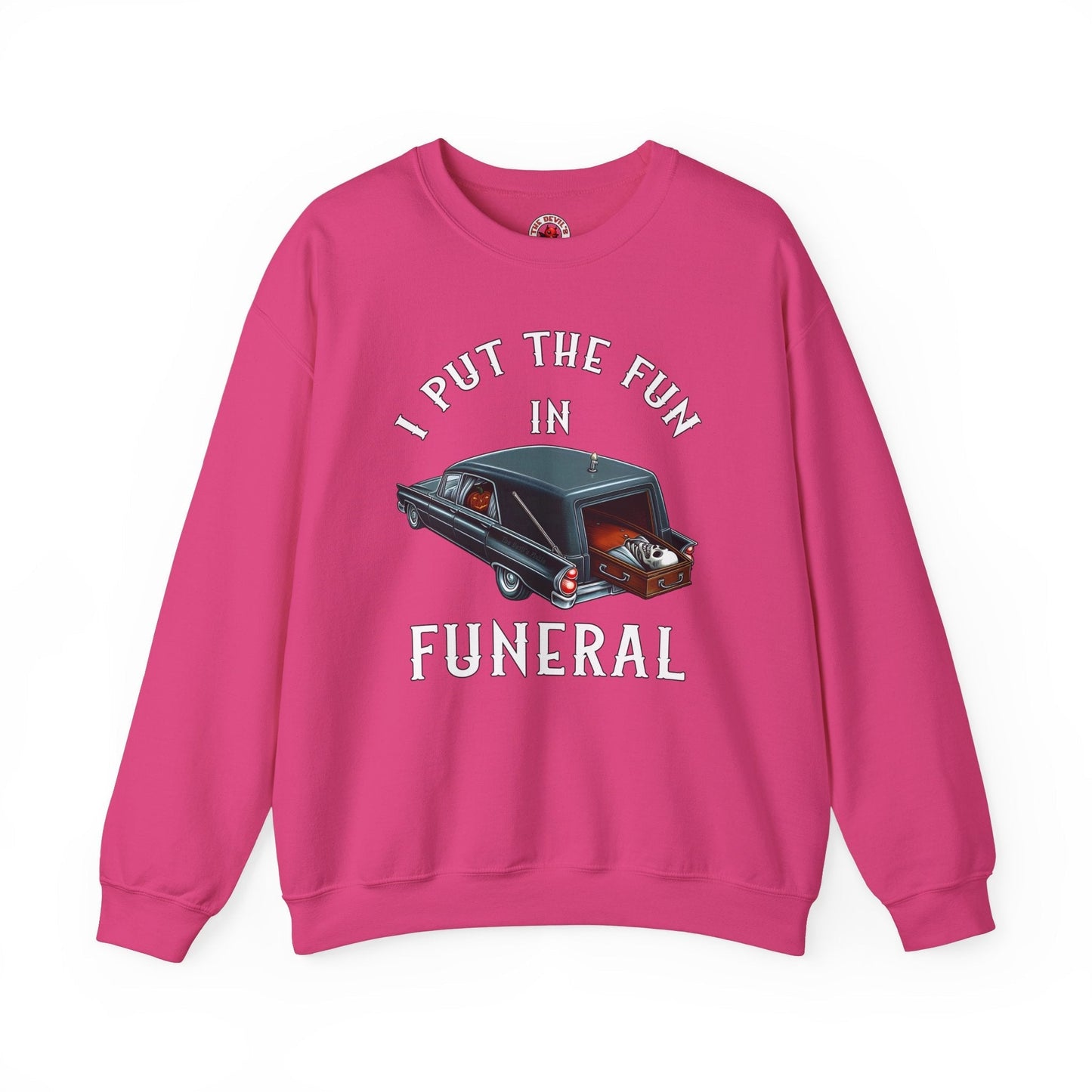 I Put The Fun In Funeral Crewneck Sweatshirt The Devil's Pickle