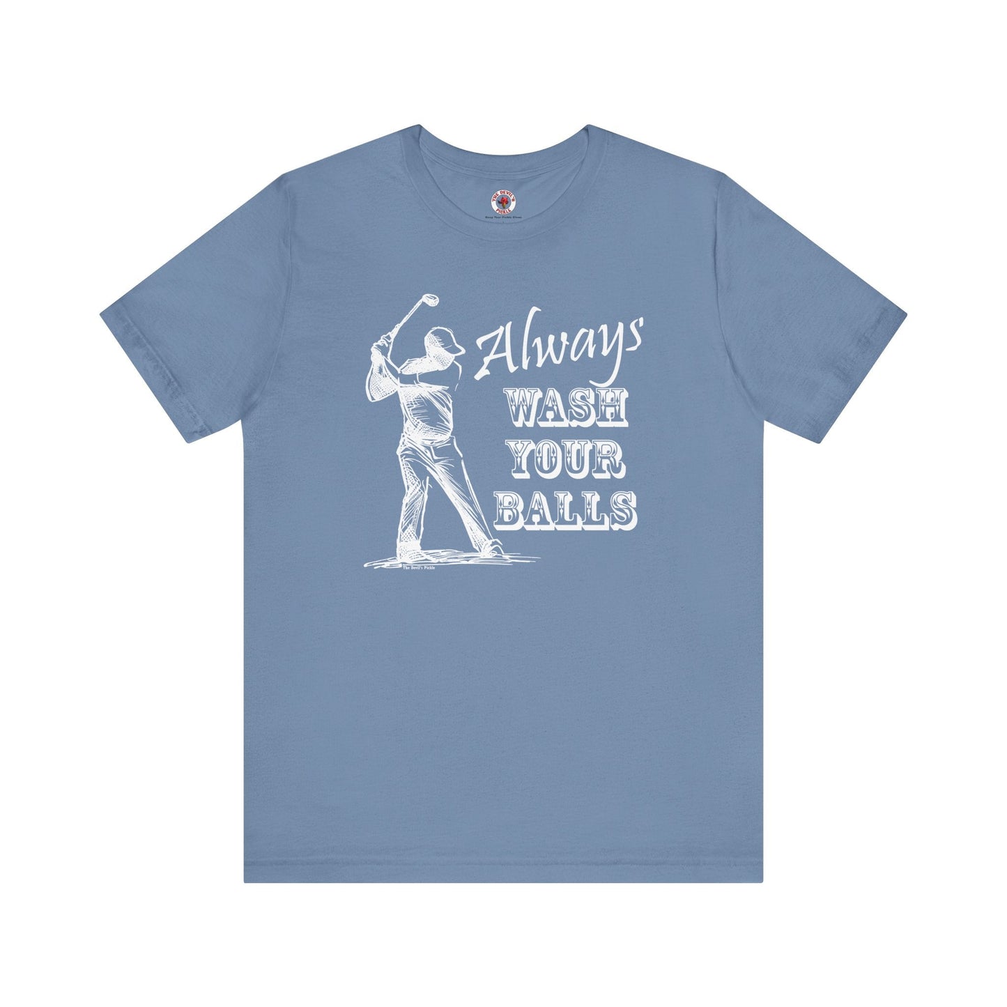 Always Wash Your Balls Golf T-shirt The Devil's Pickle