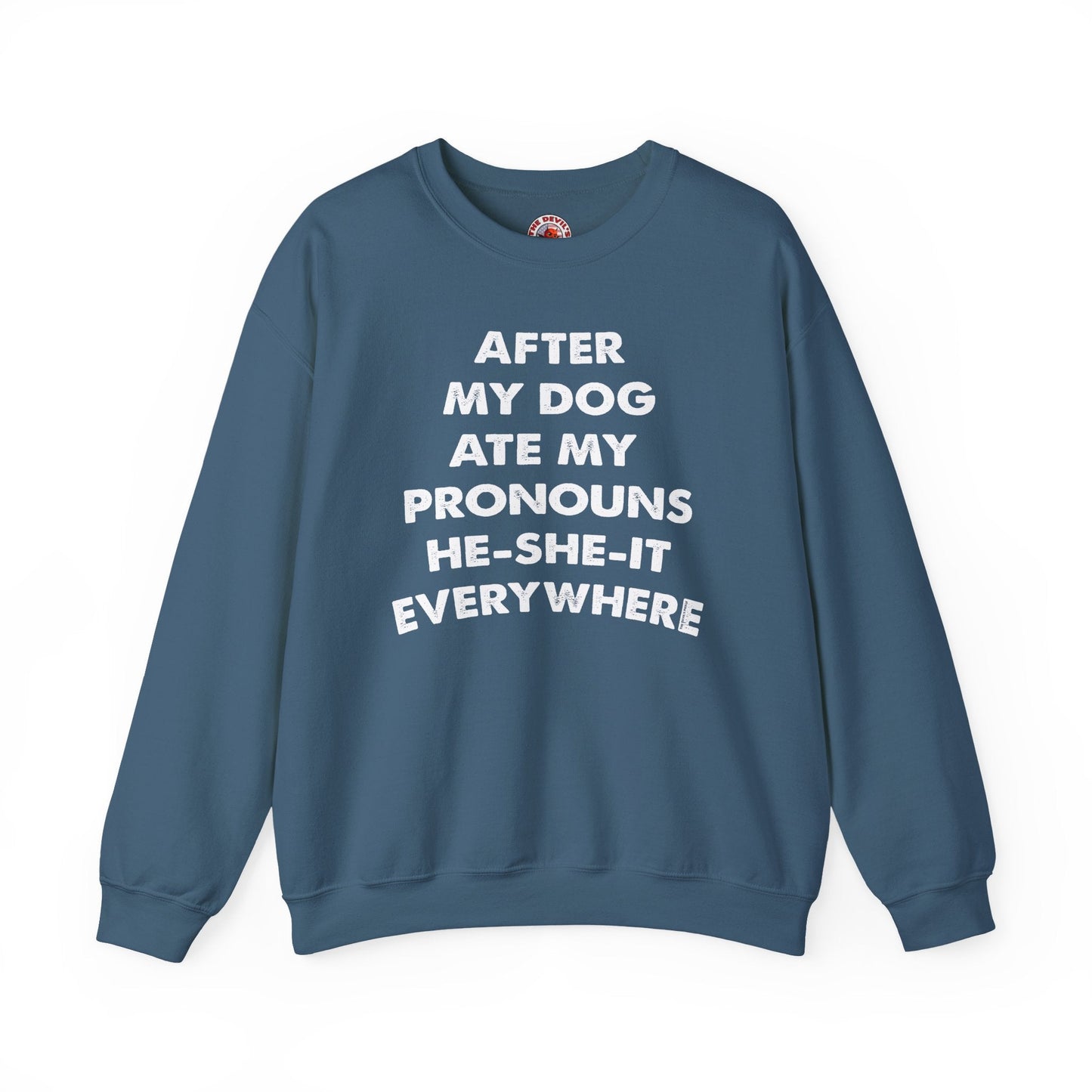After My Dog Ate My Pronouns Crewneck Sweatshirt The Devil's Pickle