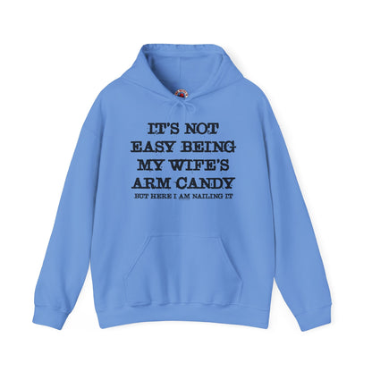 It's Not Easy Being My Wife's Arm Candy Hooded Sweatshirt The Devil's Pickle