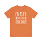 I'd Flex But I Like This Shirt T-Shirt The Devil's Pickle