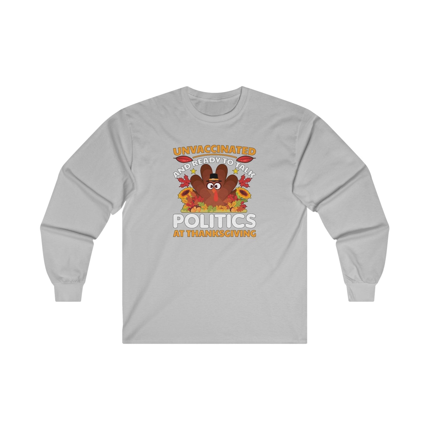 Unvaccinated And Ready To Talk Politics Long Sleeve Tee The Devil's Pickle