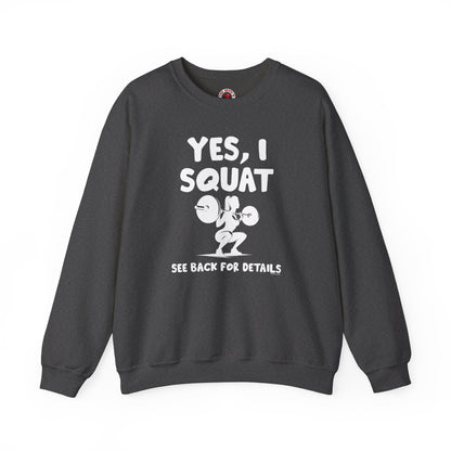 Yes, I Squat Crewneck Sweatshirt The Devil's Pickle
