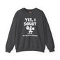 Yes, I Squat Crewneck Sweatshirt The Devil's Pickle