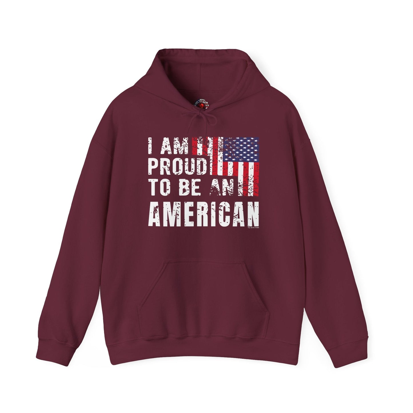 I Am Proud To Be An American Hooded Sweatshirt The Devil's Pickle