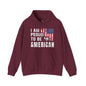 I Am Proud To Be An American Hooded Sweatshirt The Devil's Pickle
