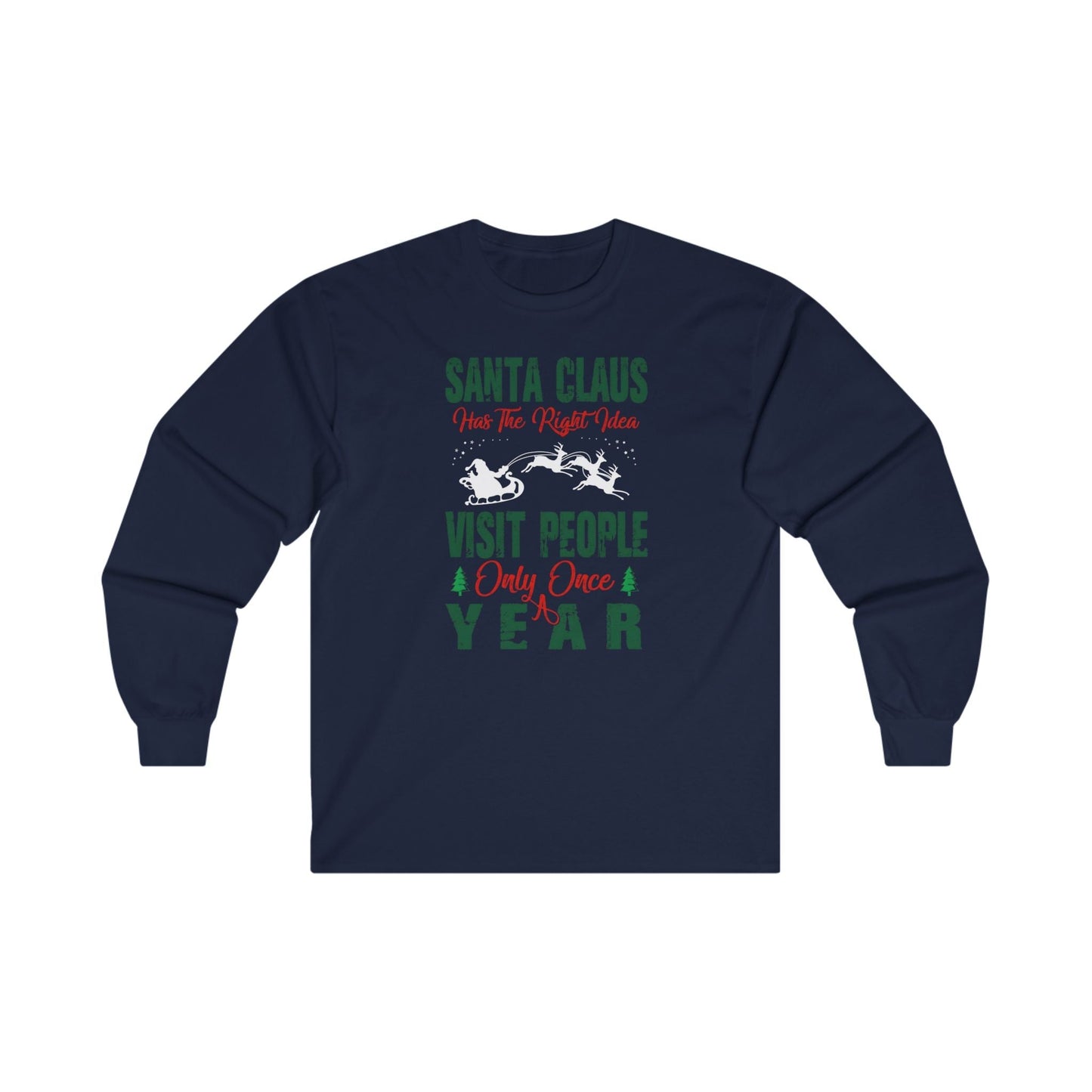 Santa Has The Right Idea Long Sleeve Tee The Devil's Pickle