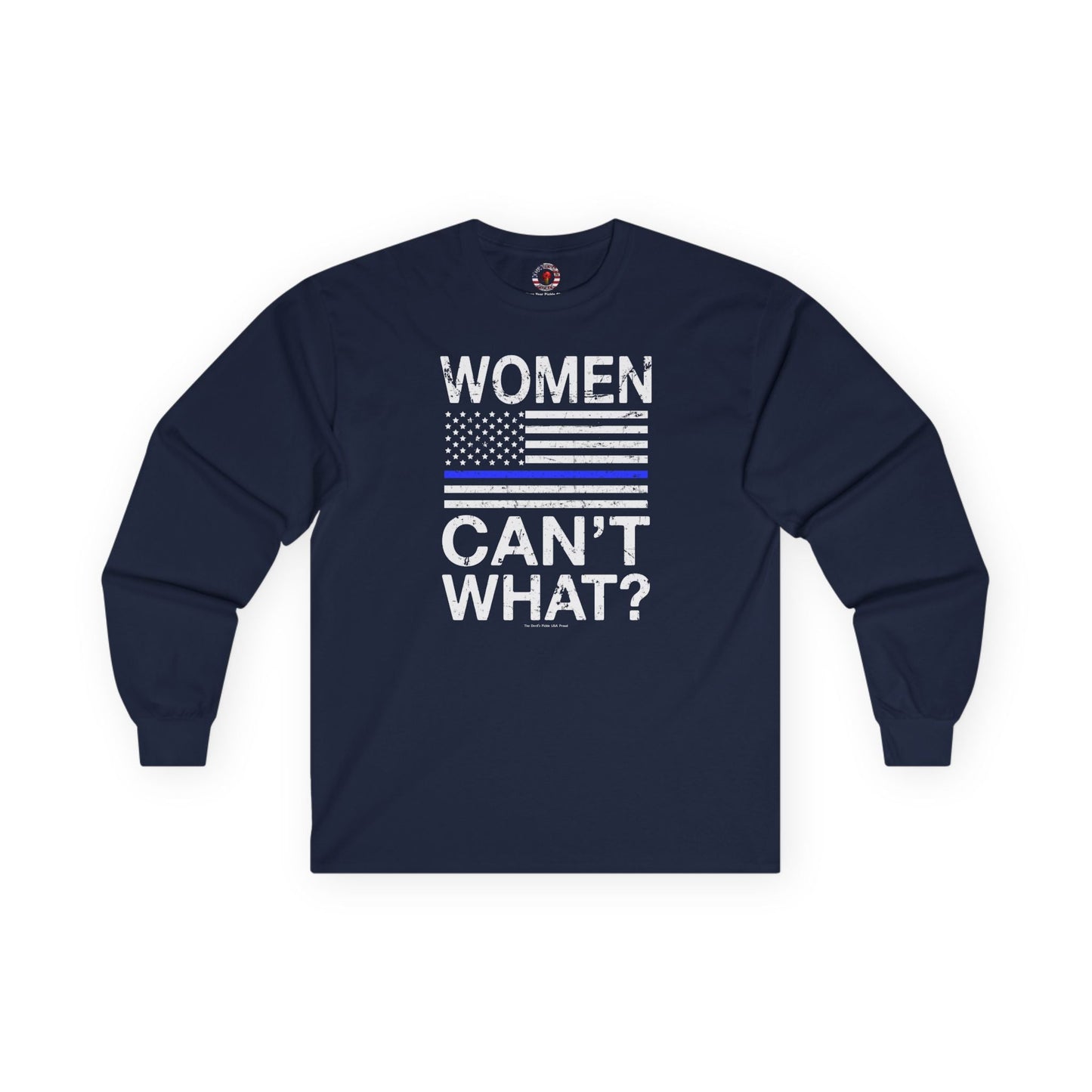 Women Can't What Long Sleeve Tee The Devil's Pickle