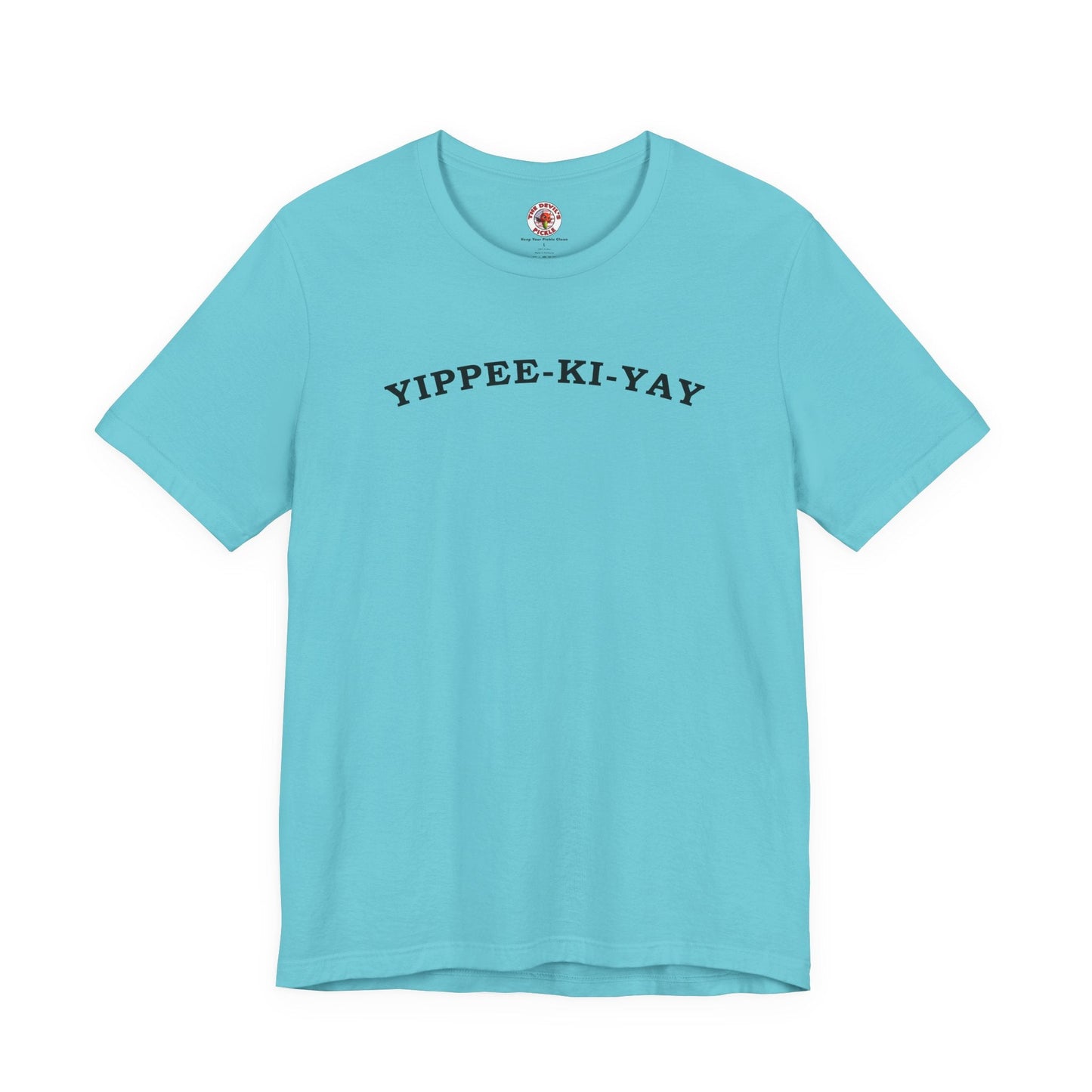 Yippee-Ki-Yay T-Shirt The Devil's Pickle