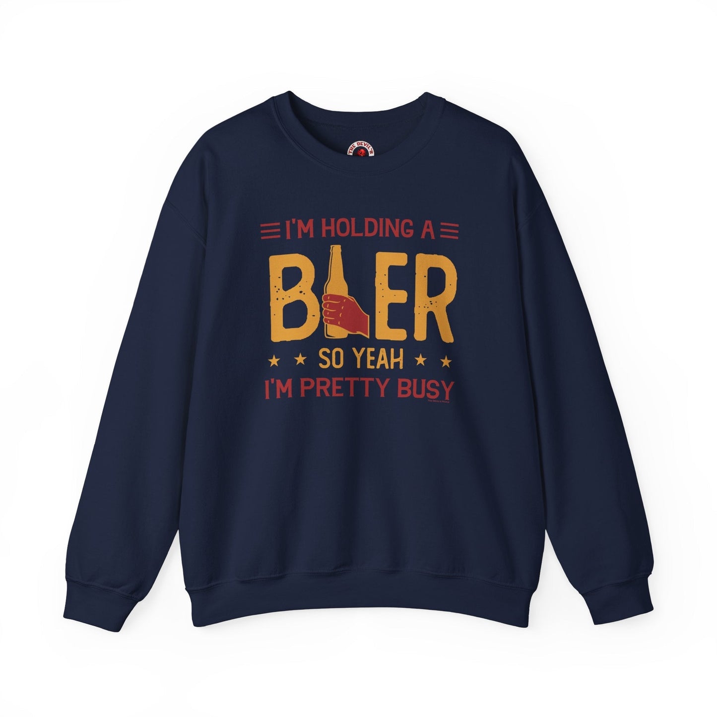 I'm Holding A Beer Crewneck Sweatshirt The Devil's Pickle