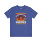 Unvaccinated And Ready To Talk Politics T-Shirt The Devil's Pickle
