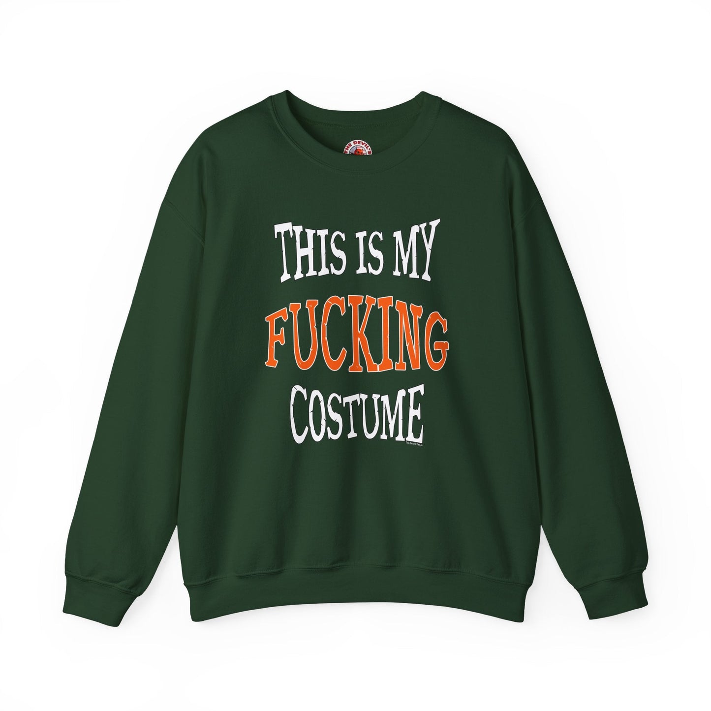 This Is My Fucking Costume Crewneck Sweatshirt The Devil's Pickle