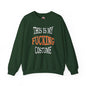This Is My Fucking Costume Crewneck Sweatshirt The Devil's Pickle