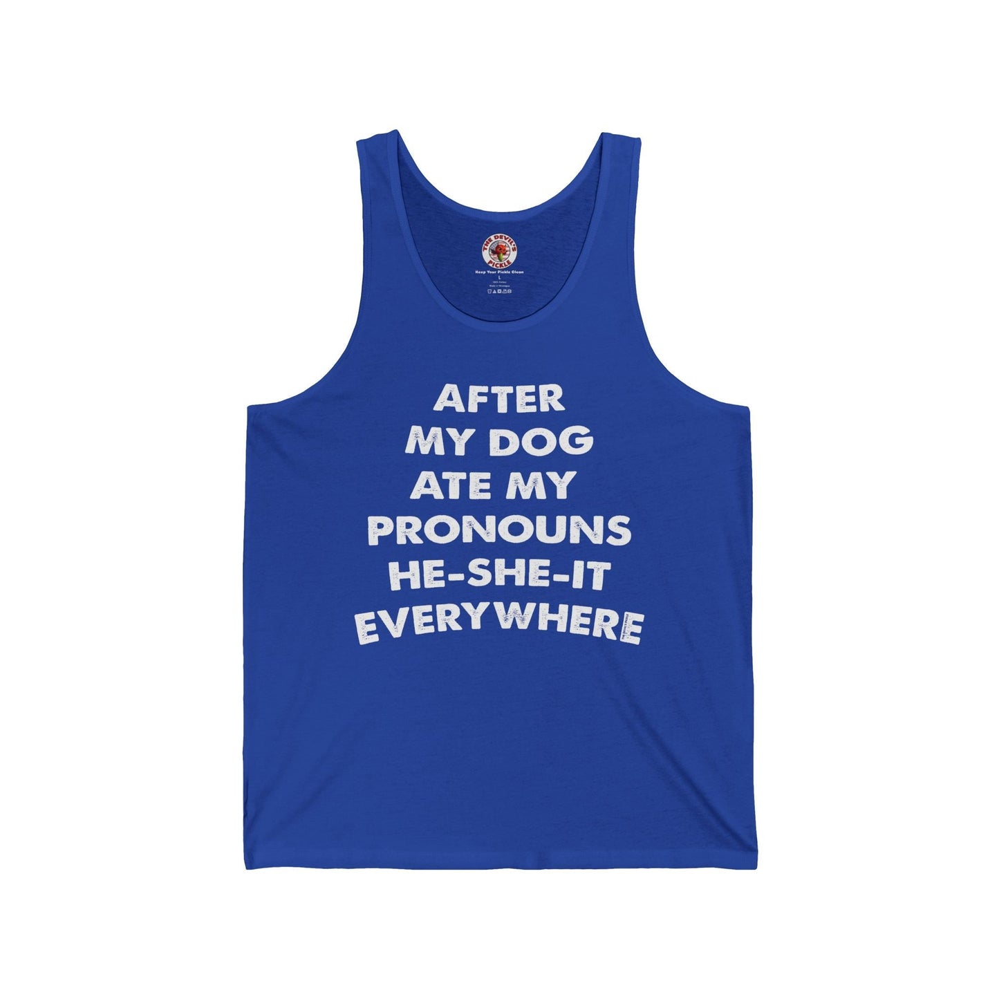After My Dog Ate My Pronouns Tank Top The Devil's Pickle