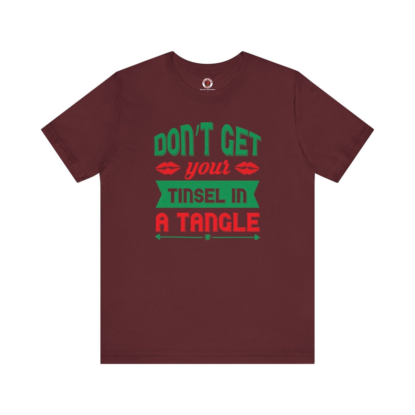 Don't Get Your Tinsel In A Tangle T-Shirt The Devil's Pickle