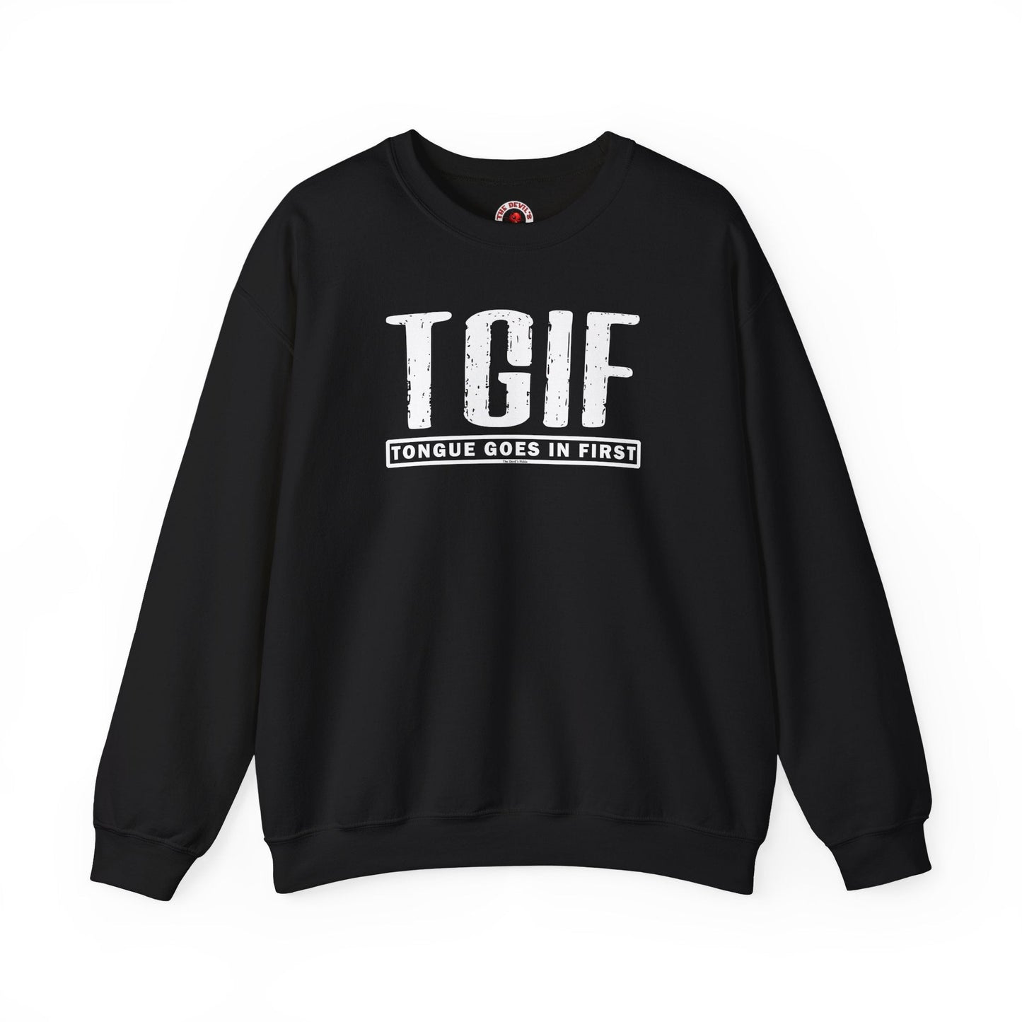 TGIF Crewneck Sweatshirt The Devil's Pickle