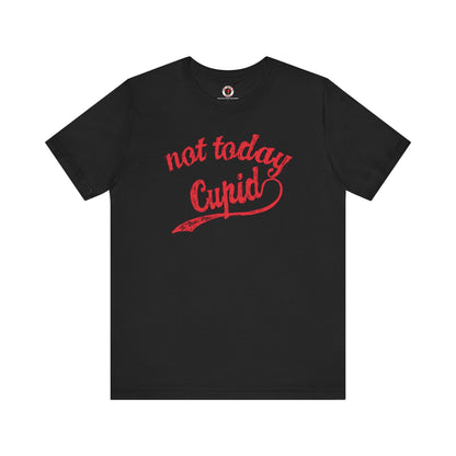 Not Today Cupid T-Shirt The Devil's Pickle