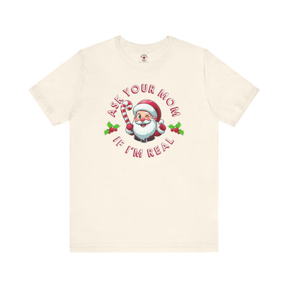 Ask Your Mom If I'm Real T-Shirt. The Devil's Pickle