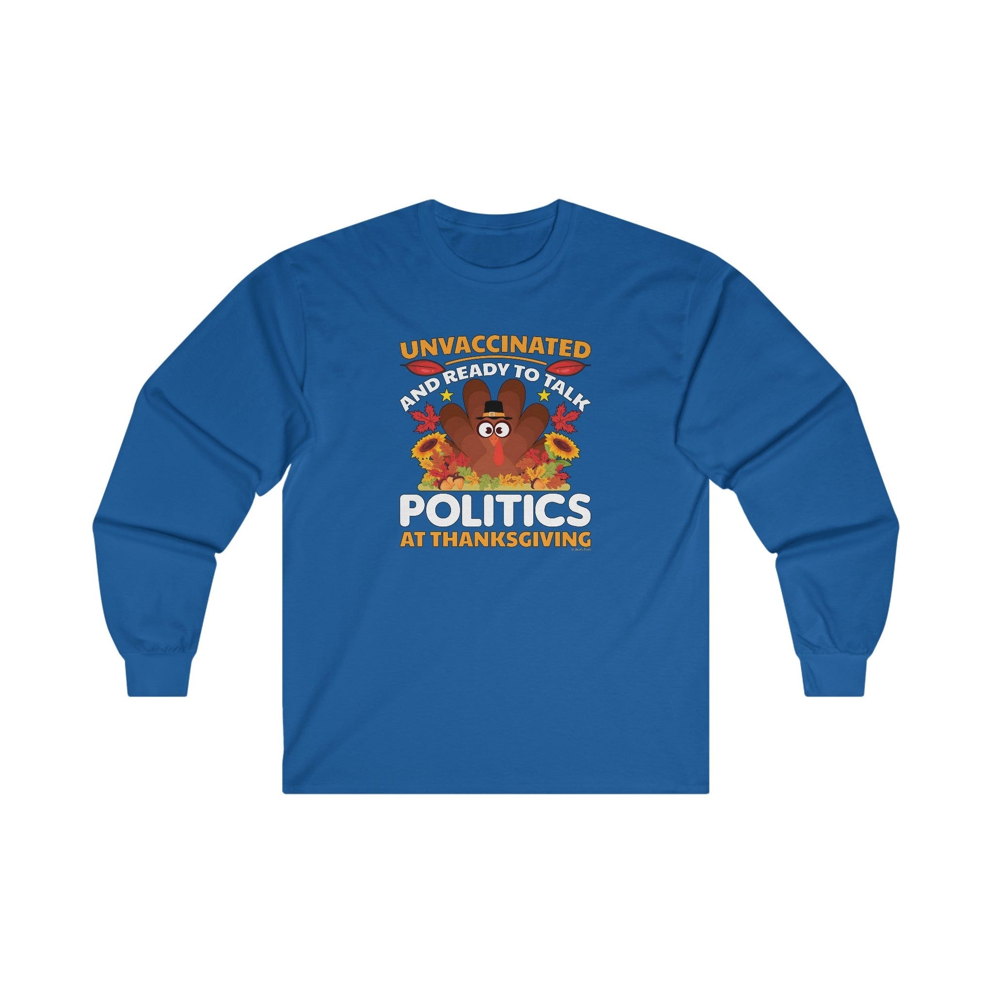 Unvaccinated And Ready To Talk Politics Long Sleeve Tee The Devil's Pickle