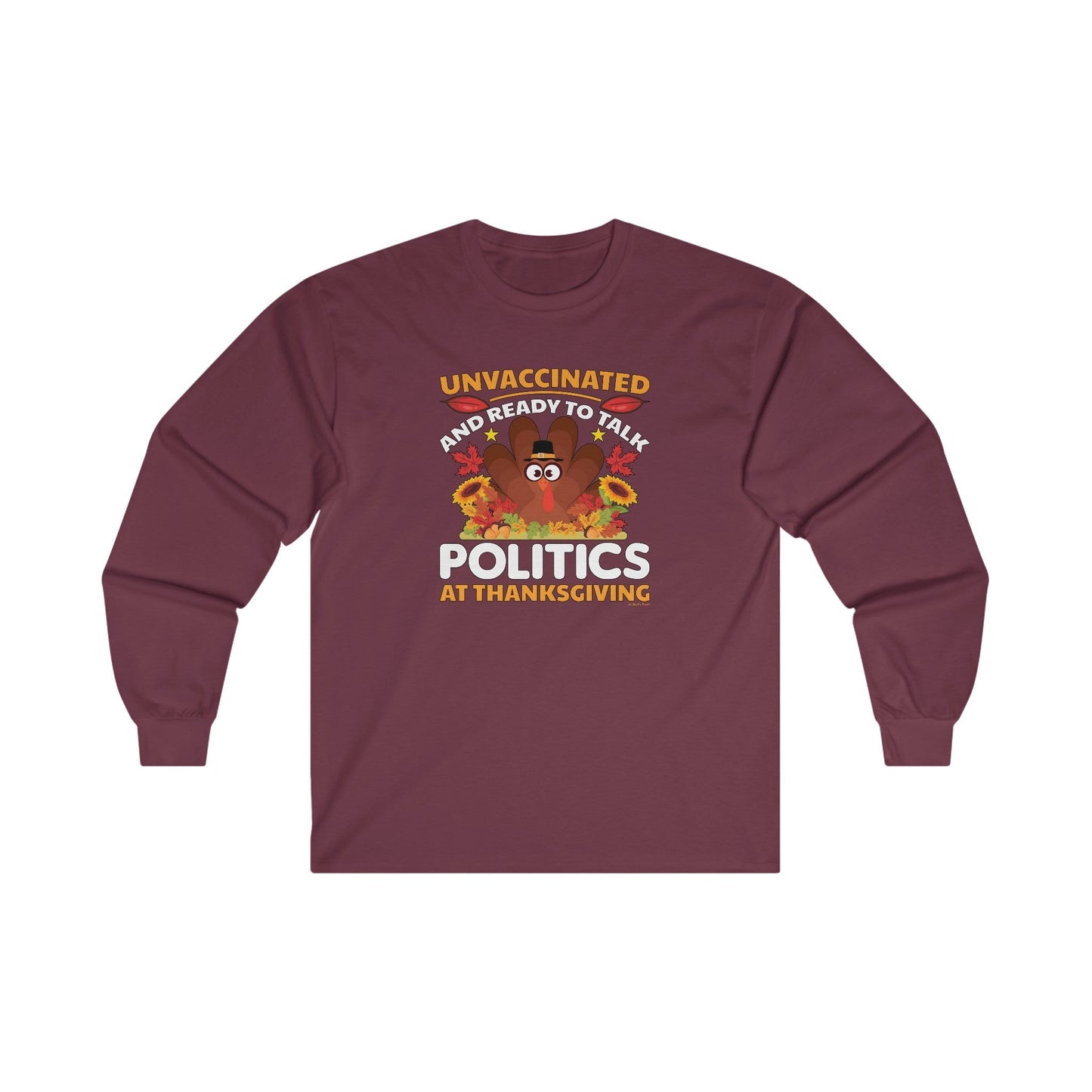 Unvaccinated And Ready To Talk Politics Long Sleeve Tee The Devil's Pickle