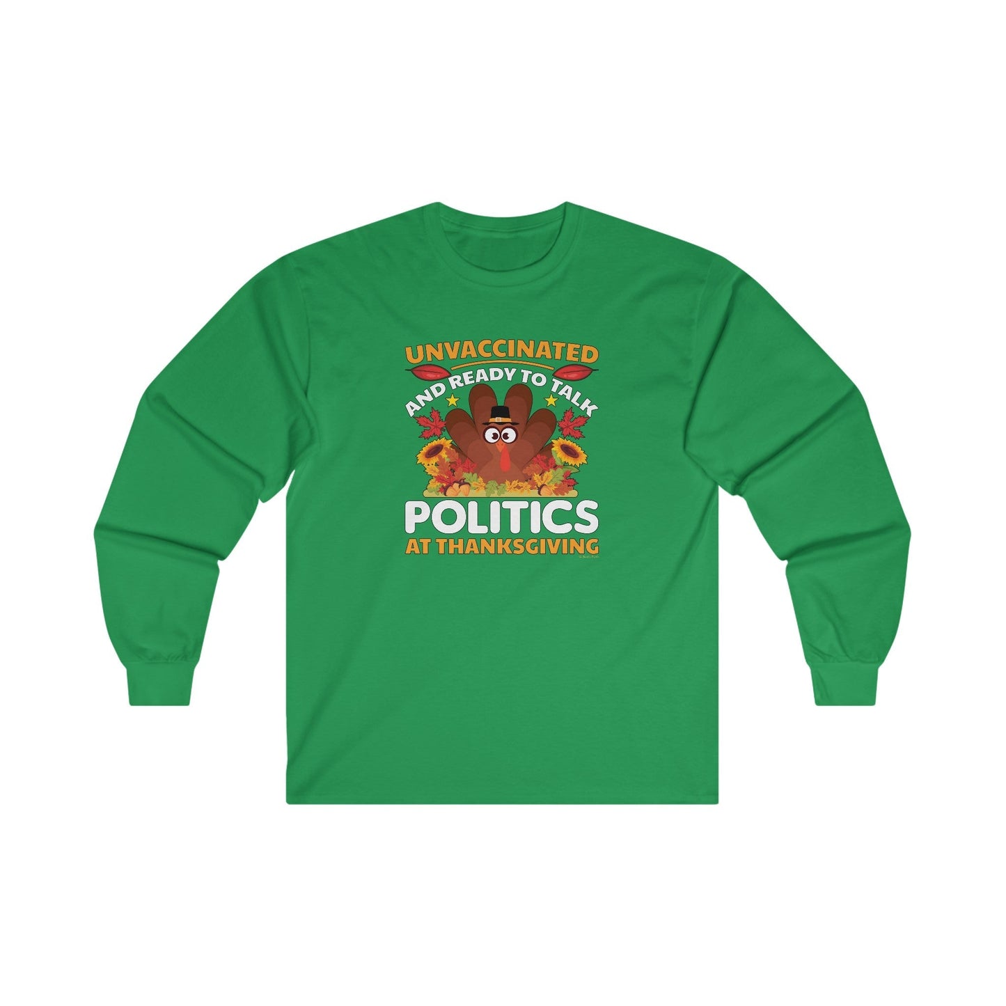 Unvaccinated And Ready To Talk Politics Long Sleeve Tee The Devil's Pickle