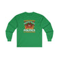 Unvaccinated And Ready To Talk Politics Long Sleeve Tee The Devil's Pickle