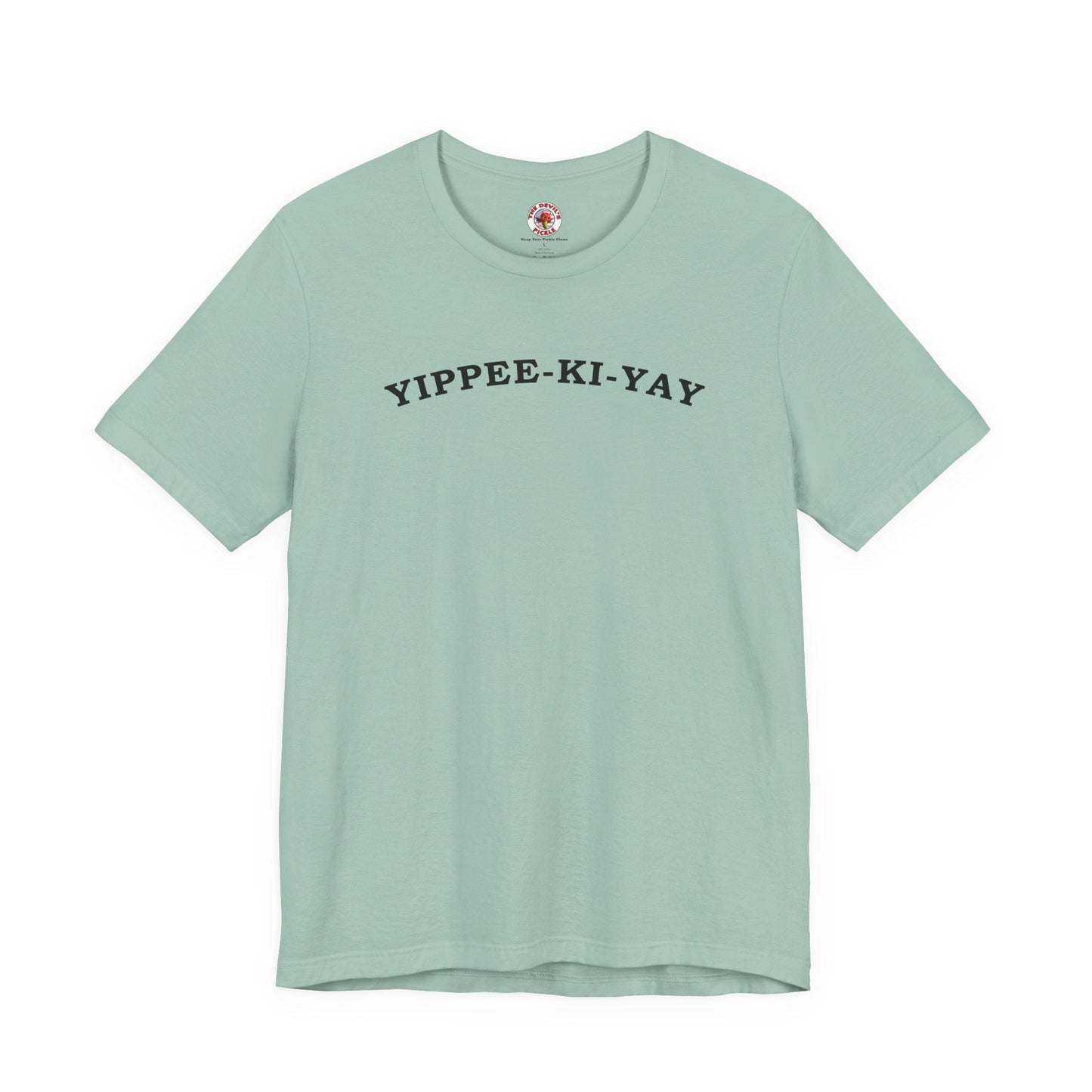 Yippee-Ki-Yay T-Shirt The Devil's Pickle