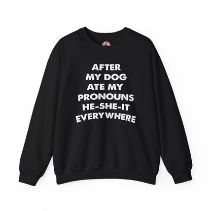 After My Dog Ate My Pronouns Crewneck Sweatshirt The Devil's Pickle
