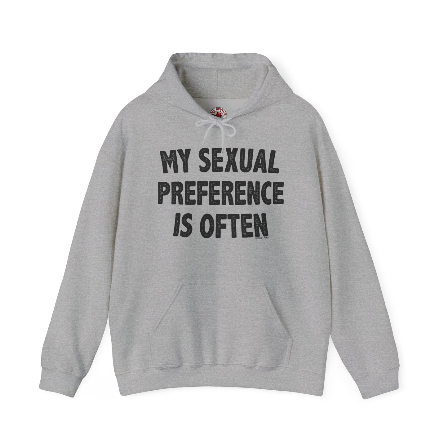 My Sexual Preference Is Often Hooded Sweatshirt The Devil's Pickle